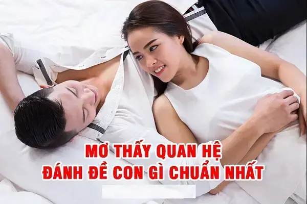 Đánh con gì may mắn khi mơ quan hệ tình dục